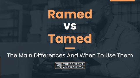 Ramed vs Tamed: The Main Differences And When To Use Them