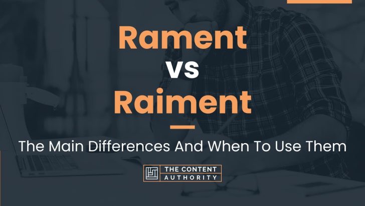 Rament vs Raiment: The Main Differences And When To Use Them