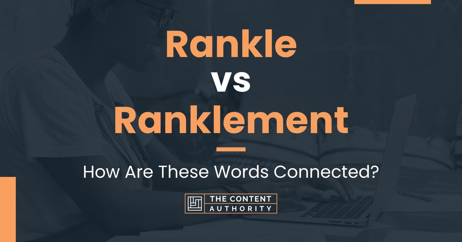 rankle-vs-ranklement-how-are-these-words-connected