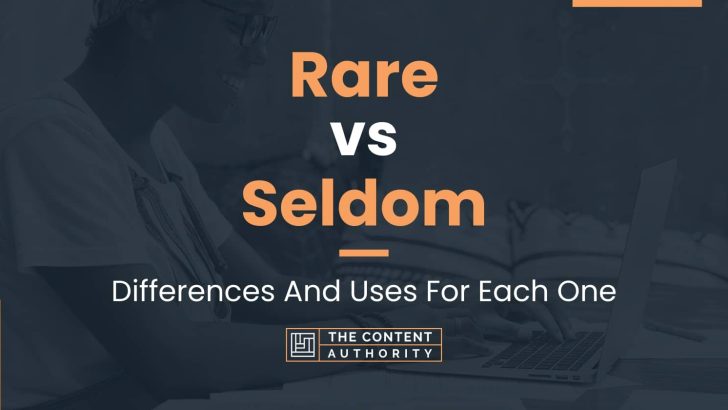 Rare vs Seldom: Differences And Uses For Each One