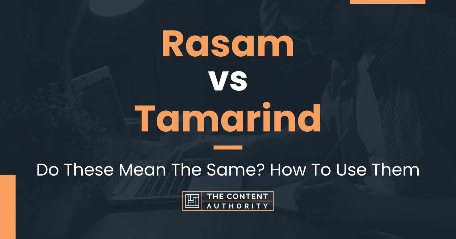 Rasam vs Tamarind: Do These Mean The Same? How To Use Them