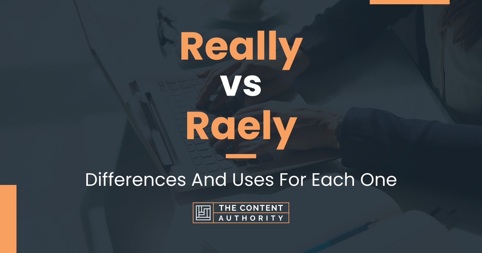 Really vs Raely: Differences And Uses For Each One