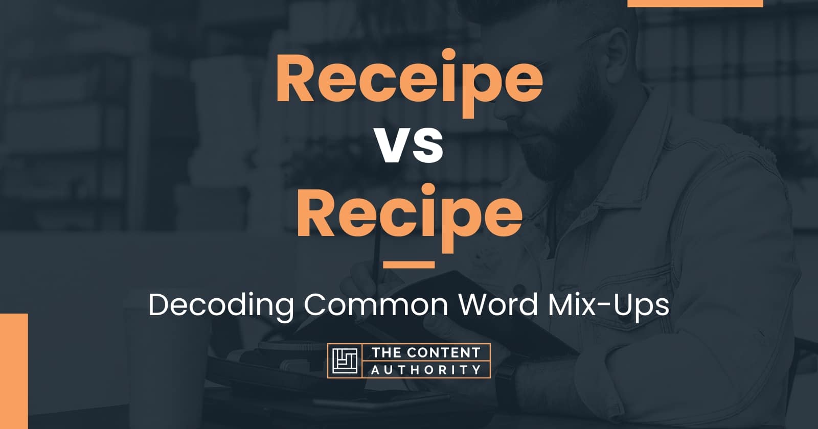 receipe-vs-recipe-decoding-common-word-mix-ups