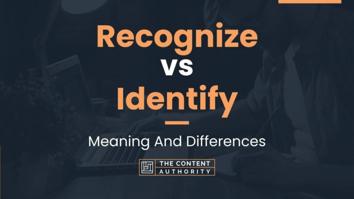 recognize-vs-identify-deciding-between-similar-terms