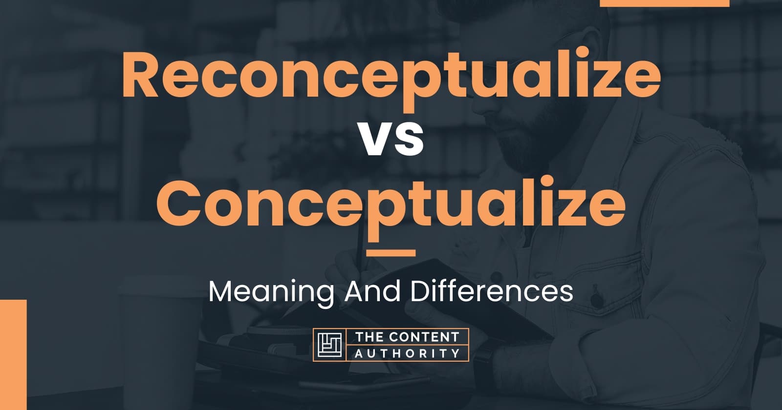 reconceptualize-vs-conceptualize-meaning-and-differences