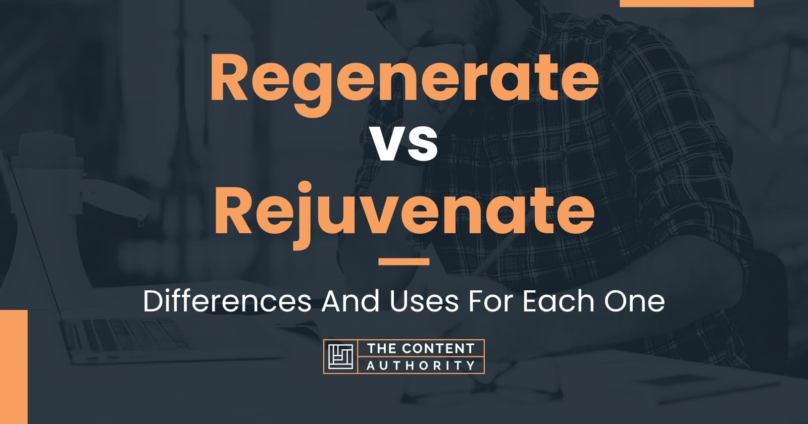 regenerate-vs-rejuvenate-differences-and-uses-for-each-one