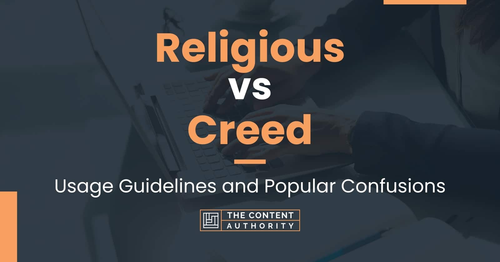 Religious vs Creed: Usage Guidelines and Popular Confusions