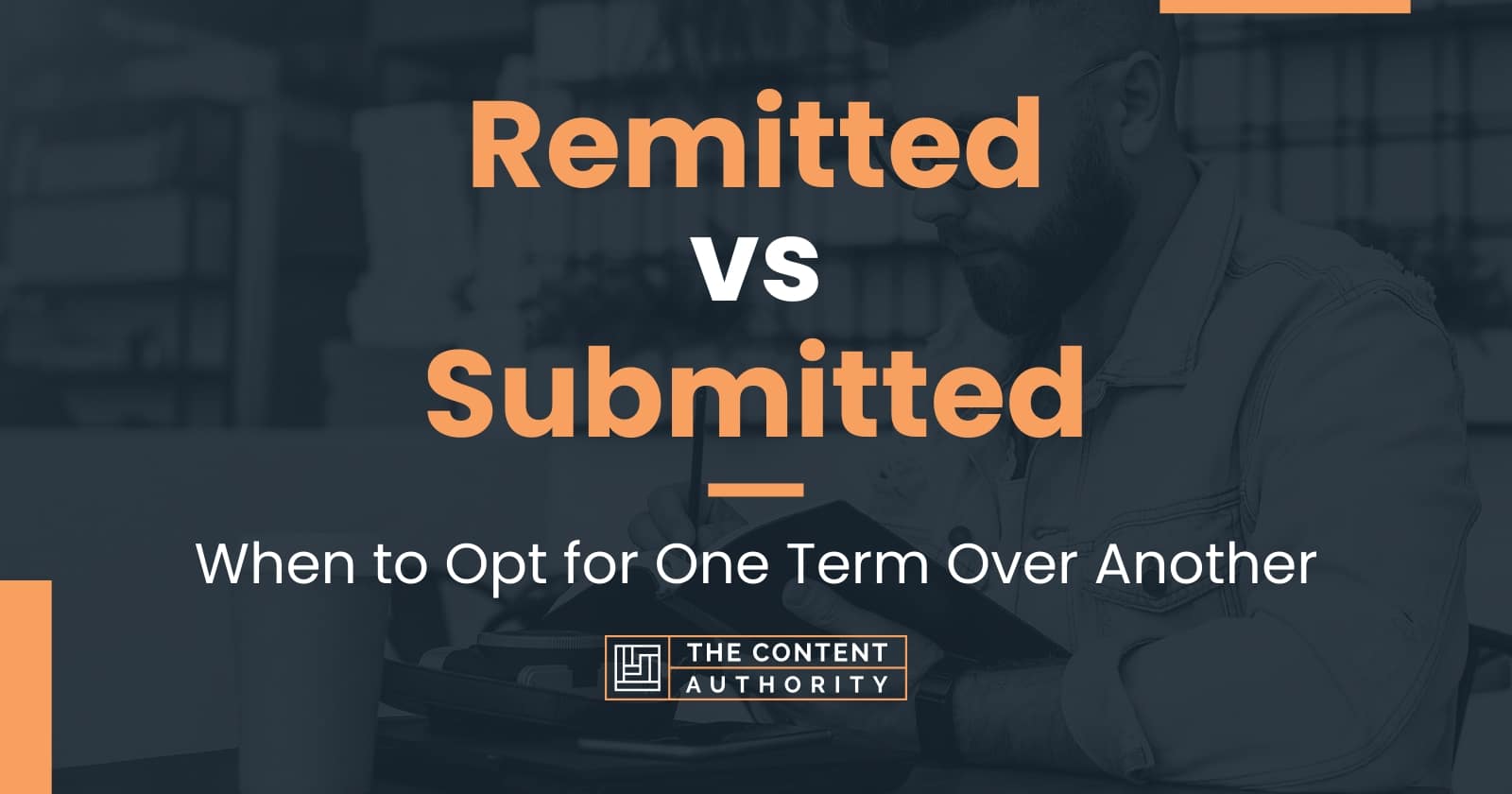 remitted-vs-submitted-when-to-opt-for-one-term-over-another