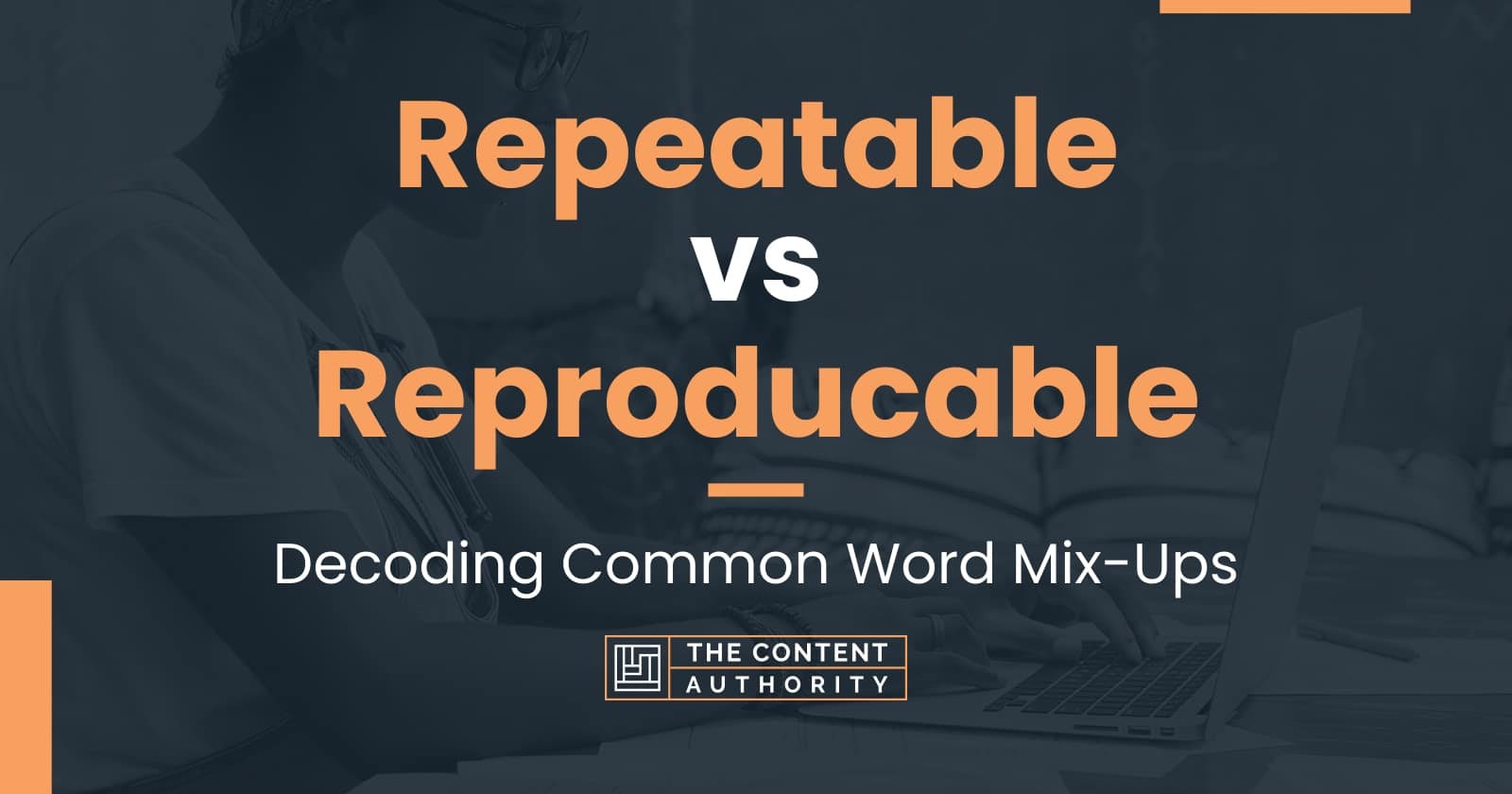 repeatable-vs-reproducable-decoding-common-word-mix-ups