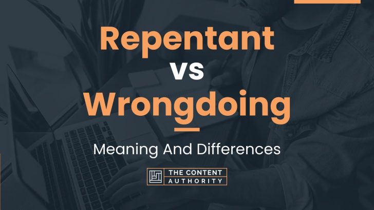 repentant-vs-wrongdoing-meaning-and-differences