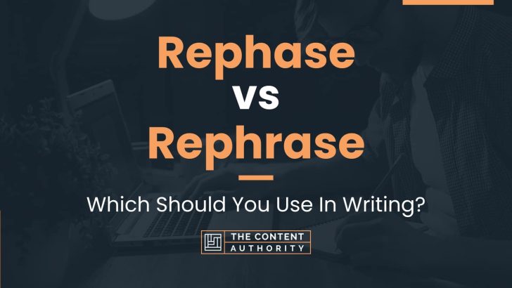 Rephase vs Rephrase: Which Should You Use In Writing?