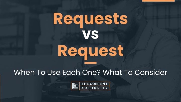 Requests Vs Request: When To Use Each One? What To Consider