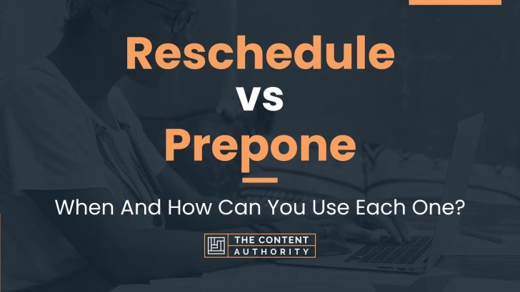 Reschedule vs Prepone: When And How Can You Use Each One?