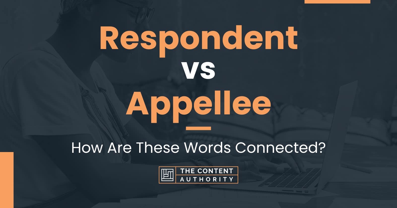 Respondent vs Appellee: How Are These Words Connected?