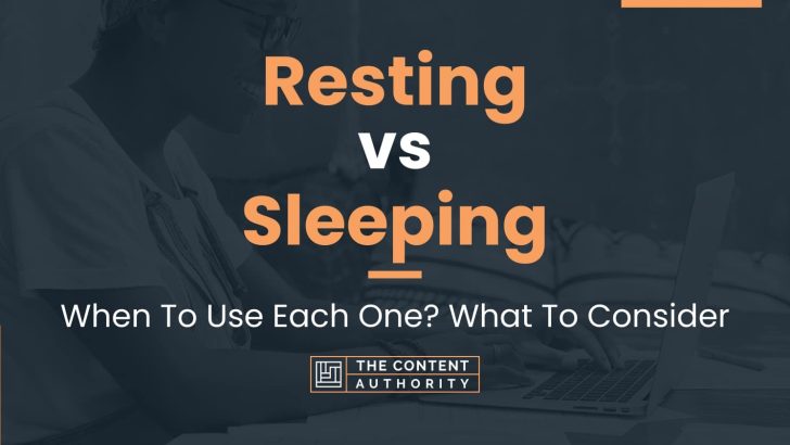 resting-vs-sleeping-when-to-use-each-one-what-to-consider