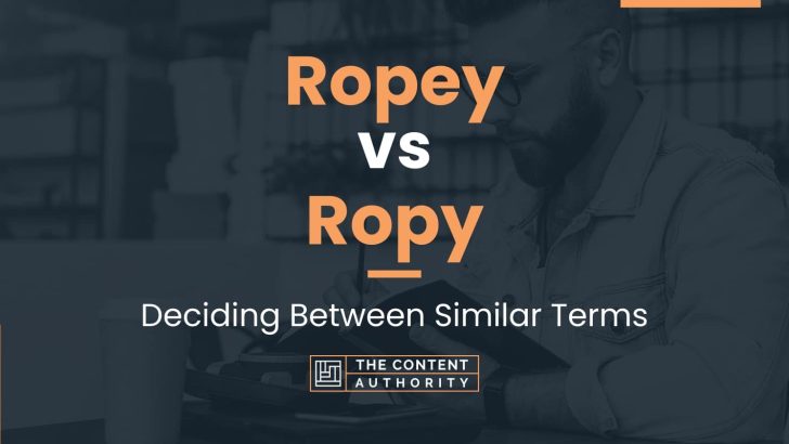 Use Ropey In A Sentence