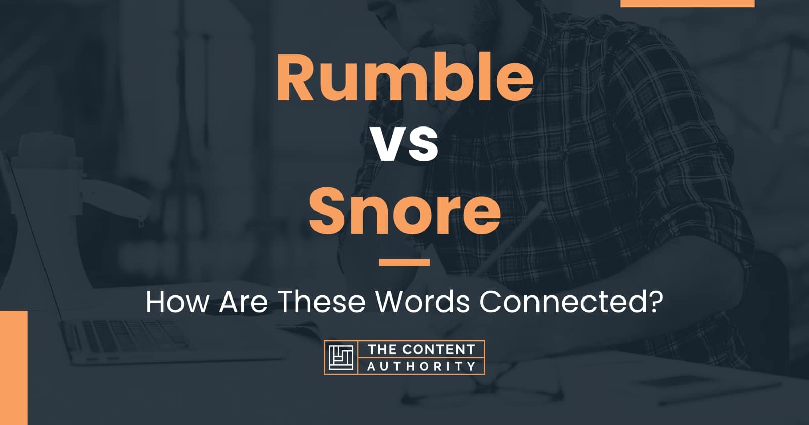 Rumble vs Snore How Are These Words Connected?