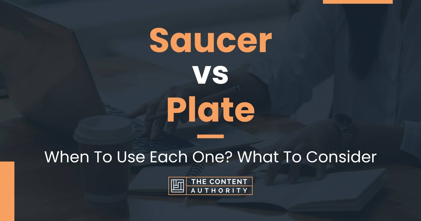 Saucer vs Plate: When To Use Each One? What To Consider