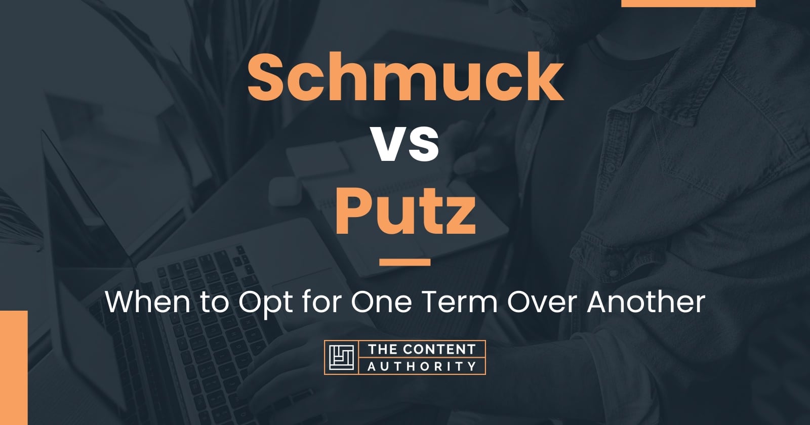 Schmuck vs Putz When to Opt for One Term Over Another