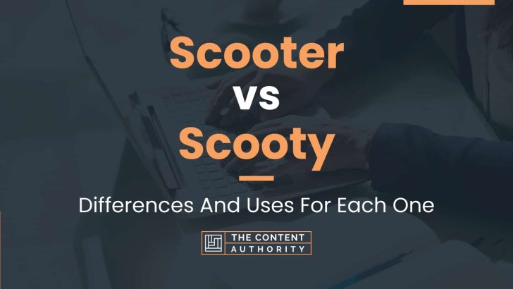 Scooter vs Scooty: Differences And Uses For Each One