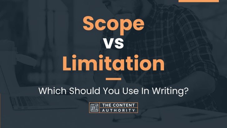 scope-vs-limitation-which-should-you-use-in-writing