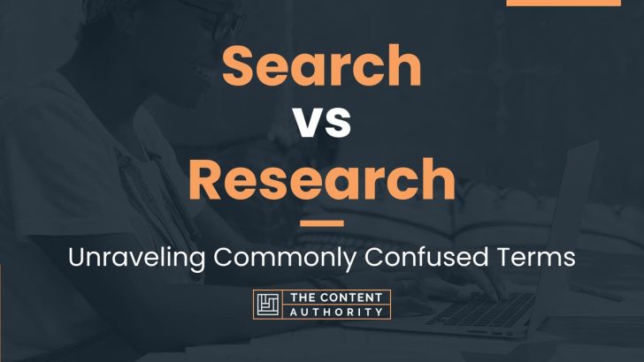 Search vs Research: Unraveling Commonly Confused Terms
