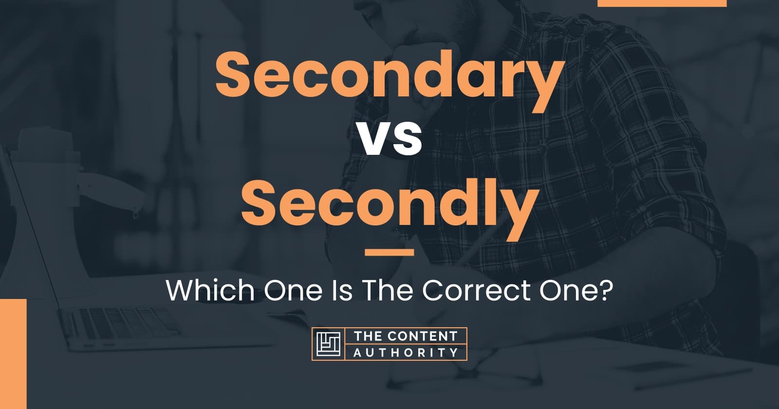 Secondary vs Secondly: Which One Is The Correct One?