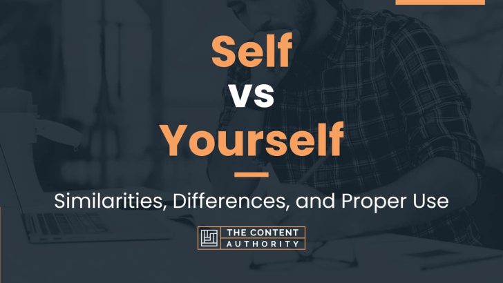 Self vs Yourself: Similarities, Differences, and Proper Use