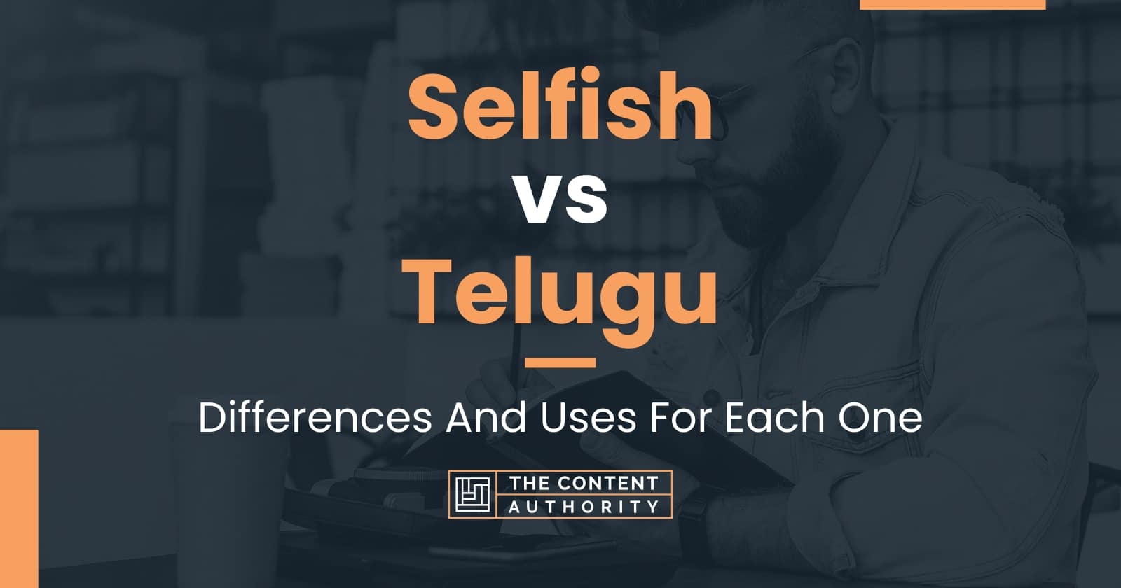 selfish-vs-telugu-differences-and-uses-for-each-one