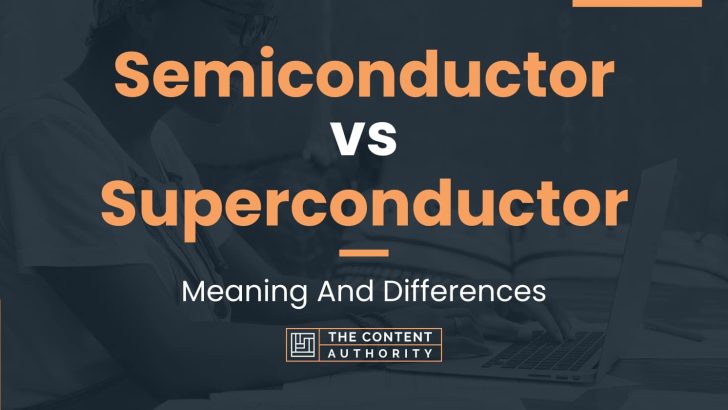 semiconductor-vs-superconductor-meaning-and-differences