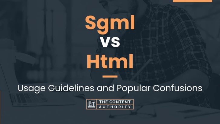 Sgml vs Html: Usage Guidelines and Popular Confusions