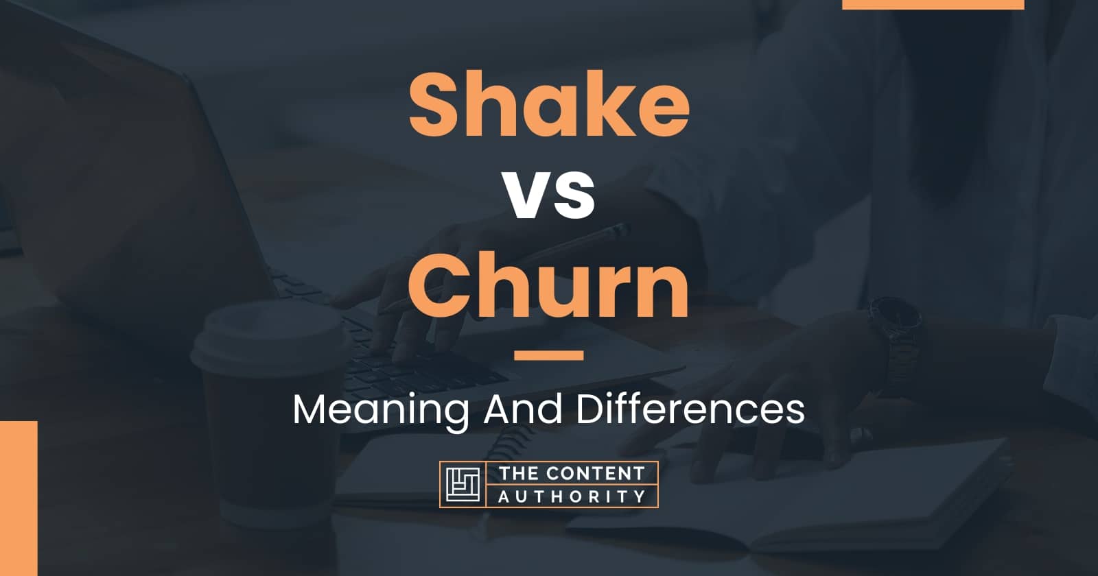 Shake vs Churn: Meaning And Differences