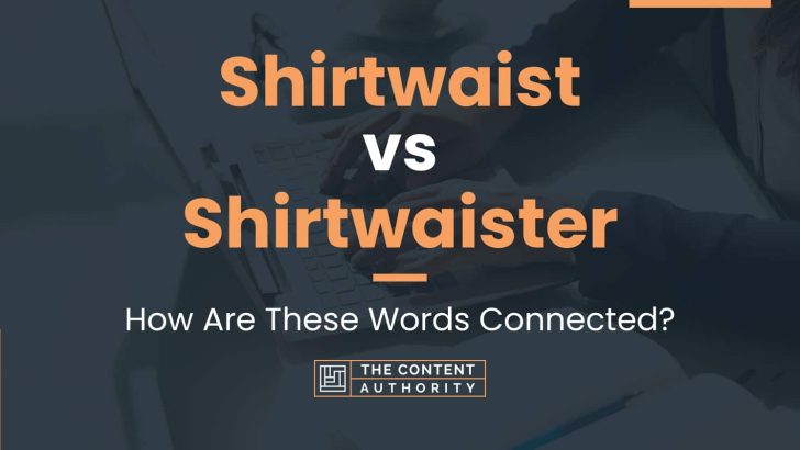 shirtwaist-vs-shirtwaister-how-are-these-words-connected