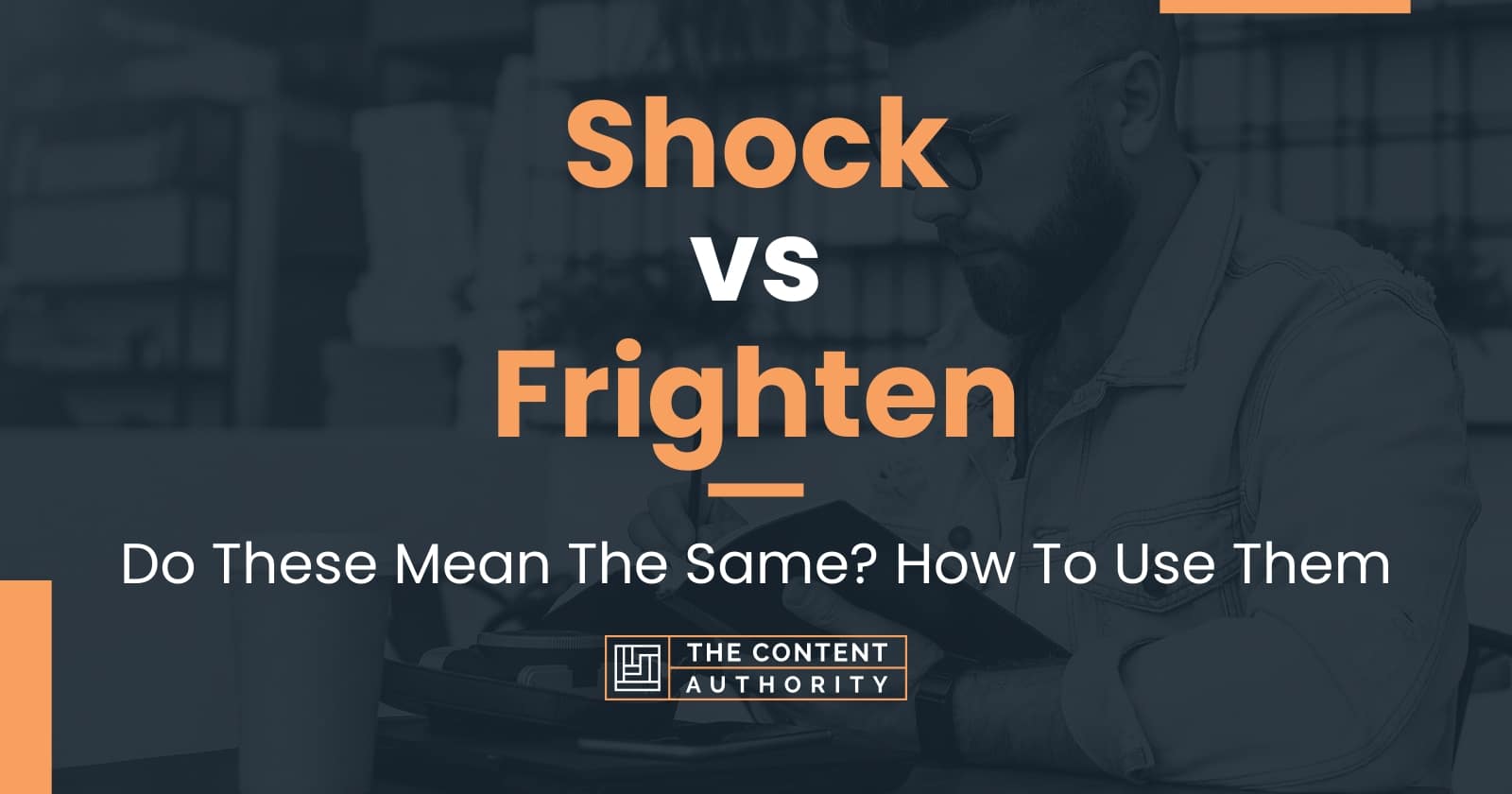 shock-vs-frighten-do-these-mean-the-same-how-to-use-them