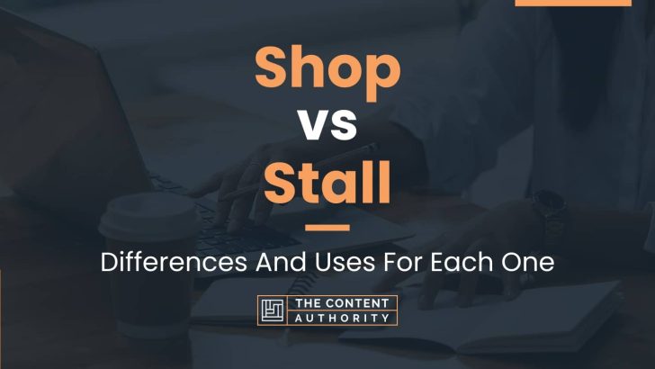 Shop vs Stall: Differences And Uses For Each One
