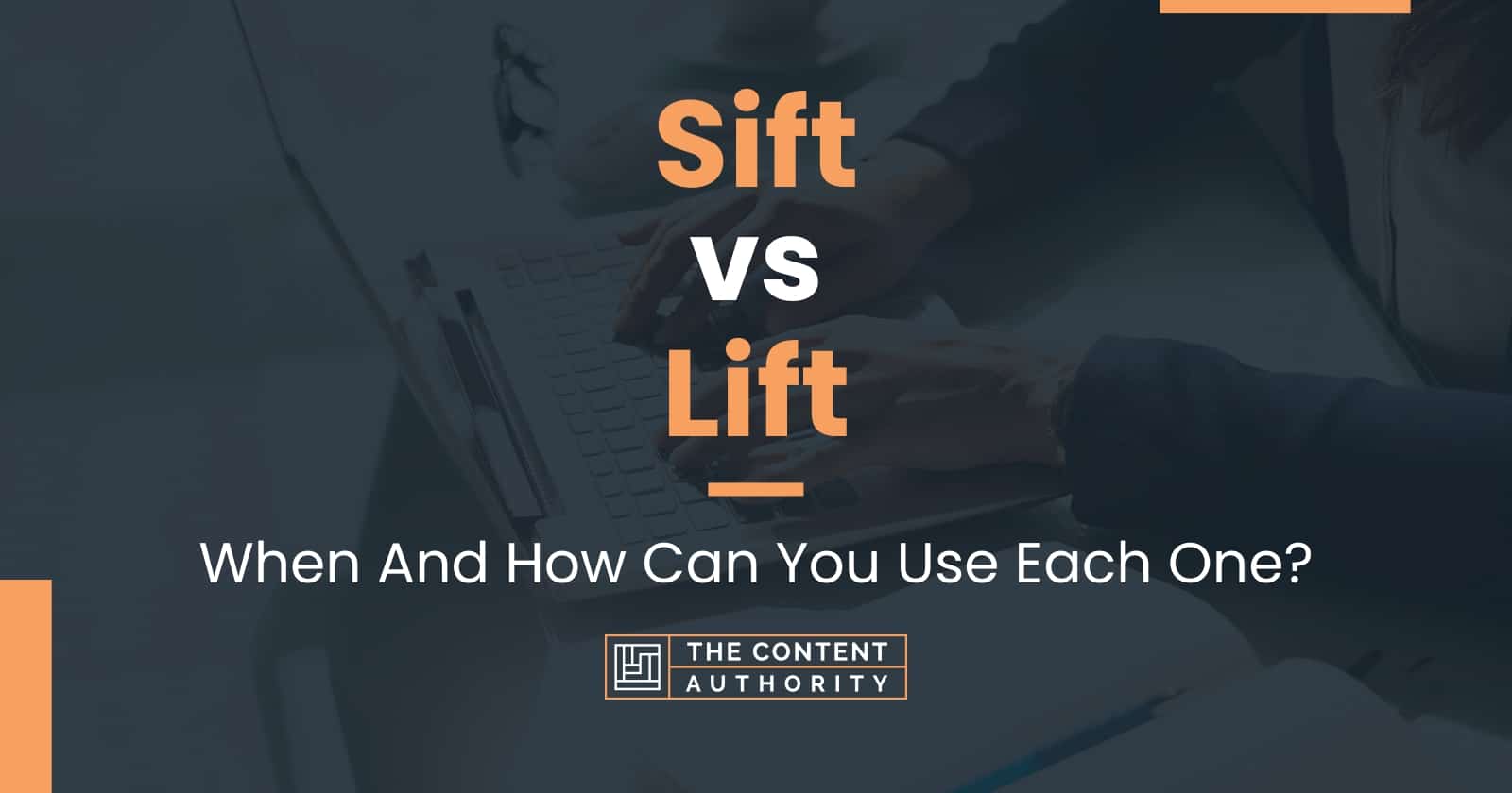 Sift vs Lift When And How Can You Use Each One?