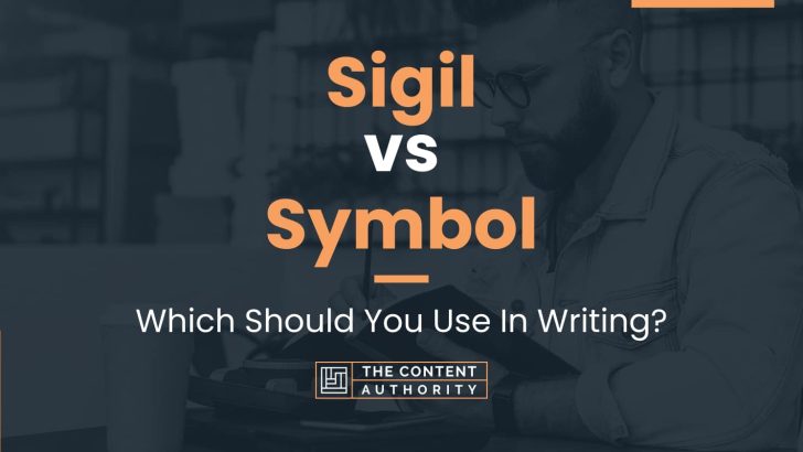 Sigil vs Symbol: Which Should You Use In Writing?