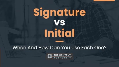 Signature vs Initial: When And How Can You Use Each One?