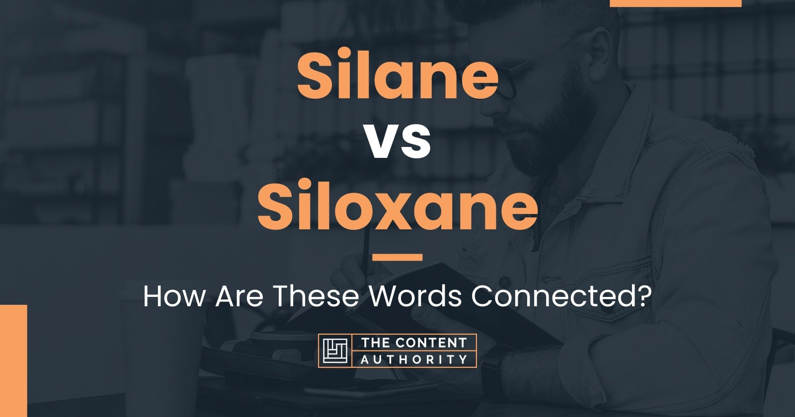 Silane vs Siloxane: How Are These Words Connected?