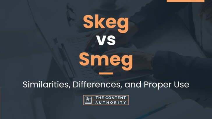 Skeg vs Smeg: Similarities, Differences, and Proper Use