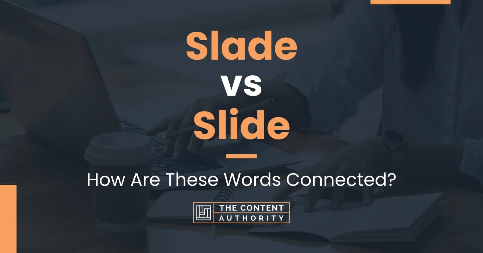 slade-vs-slide-how-are-these-words-connected