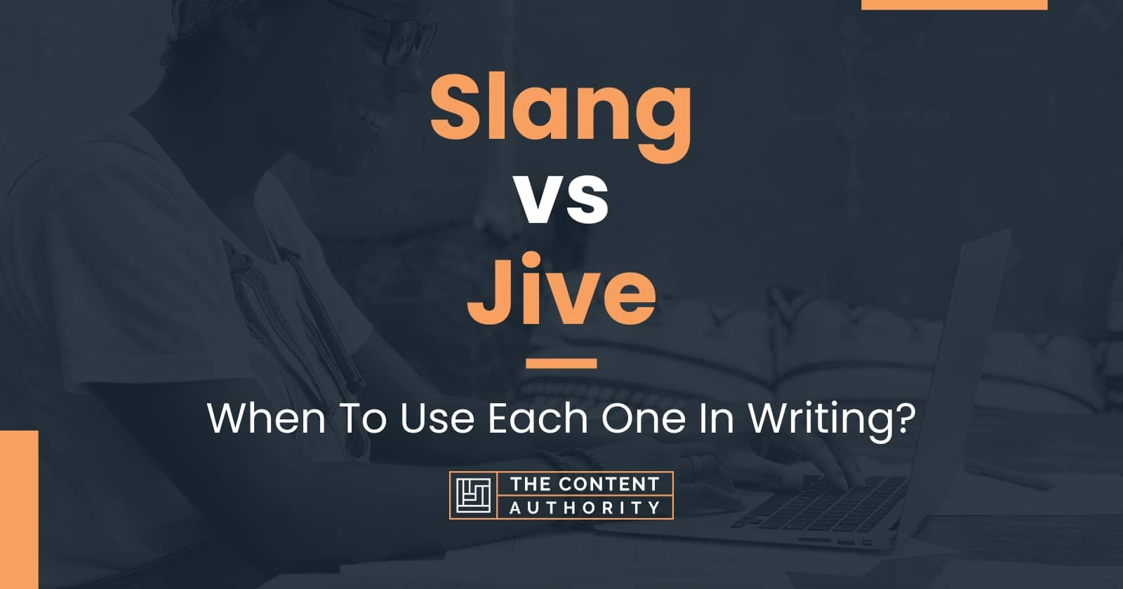 slang-vs-jive-when-to-use-each-one-in-writing