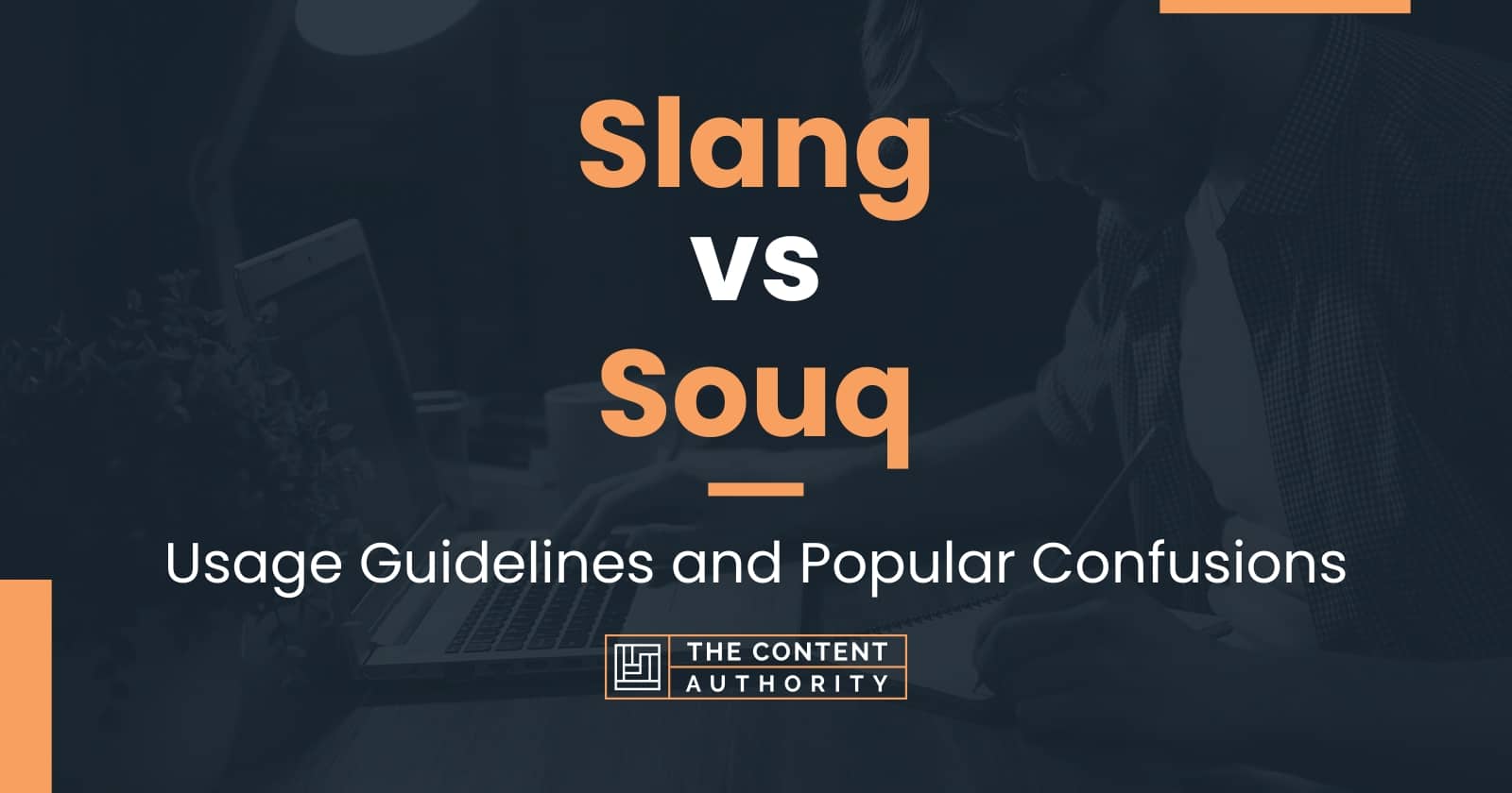 Slang vs Souq Usage Guidelines and Popular Confusions