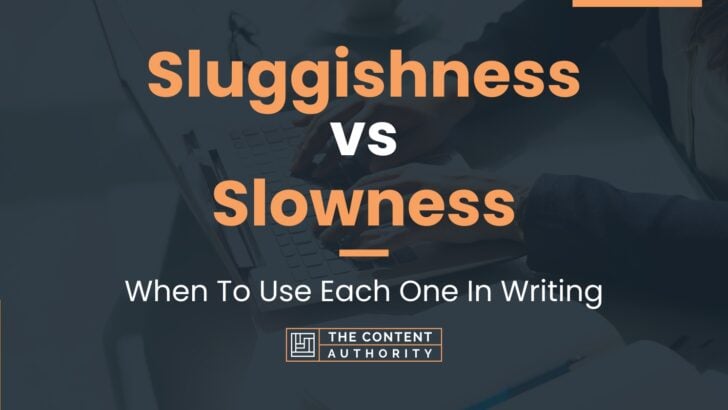 Sluggishness vs Slowness: When To Use Each One In Writing