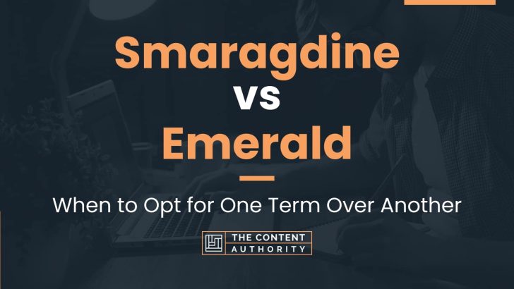 Smaragdine vs Emerald: When to Opt for One Term Over Another