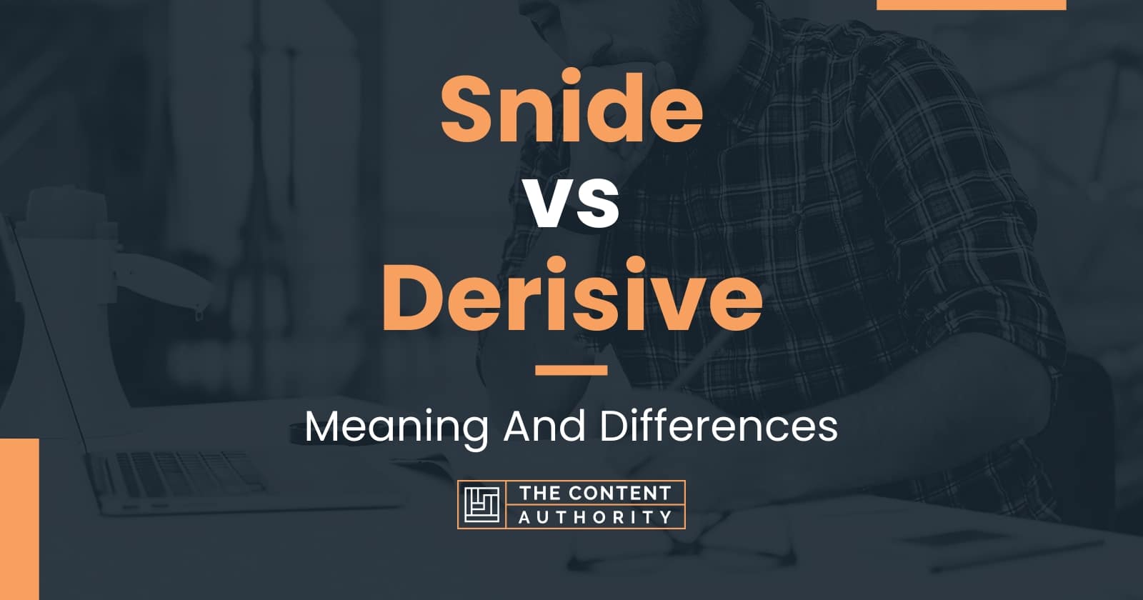 Snide vs Derisive: Meaning And Differences