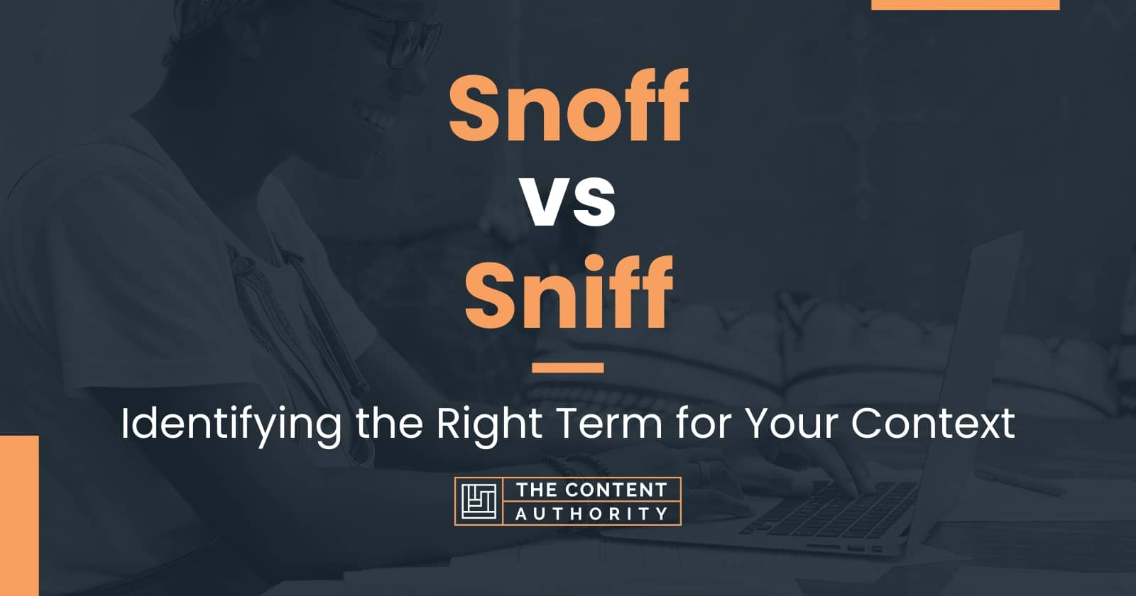 Snoff vs Sniff Identifying the Right Term for Your Context