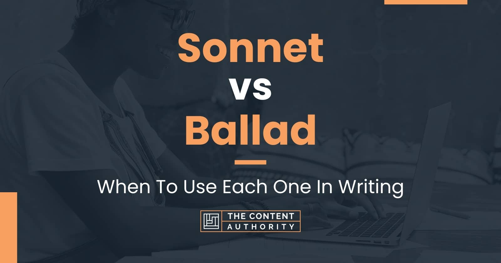 Sonnet vs Ballad: When To Use Each One In Writing