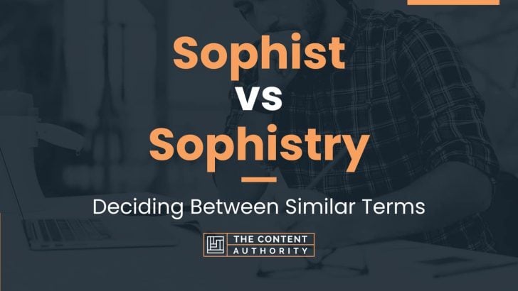 Sophist vs Sophistry: Deciding Between Similar Terms