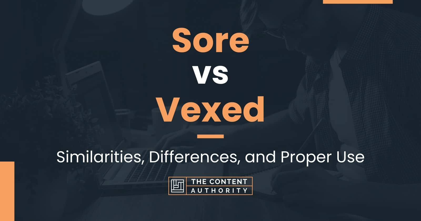 sore-vs-vexed-similarities-differences-and-proper-use